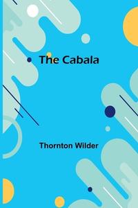 The Cabala di Thornton Wilder edito da Alpha Edition