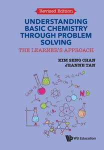 Understanding Basic Chemistry Through Problem Solving di Kim Seng Chan, Jeanne Tan edito da WS EDUCATION