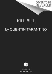 Kill Bill di Quentin Tarantino edito da Harper Collins Publ. USA