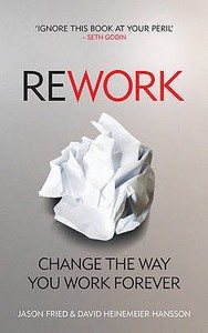 ReWork di Jason Fried, David Heinemeier Hansson edito da Random House UK Ltd