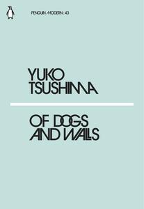 Of Dogs And Walls di Yuko Tsushima edito da Penguin Books Ltd