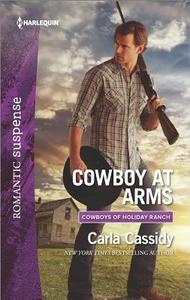 Cowboy at Arms di Carla Cassidy edito da Harlequin