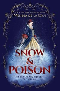 Snow & Poison di Melissa De la Cruz edito da Penguin LCC US