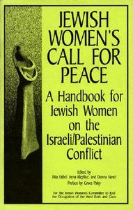 Jewish Women's Call for Peace: A Handbook for Jewish Women on the Israeli/Palestinian Conflict edito da Firebrand Books