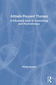 Attitude-Focused Therapy di Windy Dryden edito da Taylor & Francis Ltd