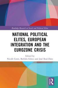 National Political Elites, European Integration and the Eurozone Crisis edito da Taylor & Francis Ltd