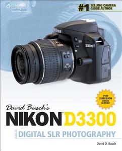 David Busch's Nikon D3300 Guide to Digital Slr Photography di David D. Busch edito da CENGAGE LEARNING