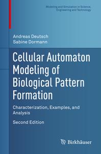 Cellular Automaton Modeling of Biological Pattern Formation di Andreas Deutsch, Sabine Dormann edito da Springer-Verlag GmbH