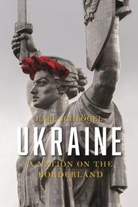 Ukraine di Karl Schlogel edito da Reaktion Books