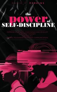 The Power of Self-Discipline di David V. Perkins edito da LIGHTNING SOURCE INC