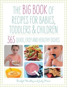 Big Book of Recipes for Babies, Toddlers & Children di Judy More, Bridget L. Wardley edito da Nourish