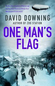 One Man's Flag di David Downing edito da Old Street Publishing