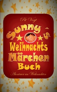 Sunny´s Weihnachts-Märchen-Buch di Pit Vogt edito da Books on Demand