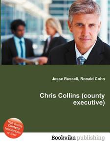 Chris Collins (county Executive) edito da Book On Demand Ltd.