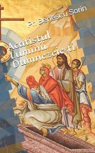 Acatistul Luminii Dumnezeiești di Pr Benescu Sorin edito da INTERCONFESSIONAL BIBLE SOC OF