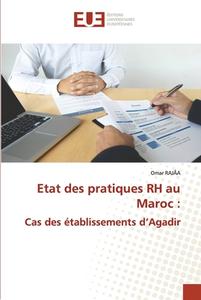 Etat des pratiques RH au Maroc : Cas des établissements d'Agadir di Omar Rajâa edito da Éditions universitaires européennes