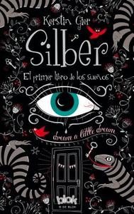 Silber: El Primer Libro de los Suenos di Kerstin Gier edito da B de Blok