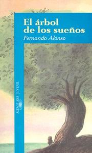 El Arbol de los Suenos = The Dream Tree di Fernando Alonso edito da Santillana USA Publishing Company