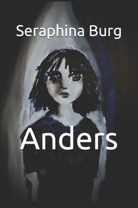 Anders di Burg Seraphina Burg edito da Independently Published