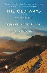 The Old Ways: A Journey on Foot di Robert Macfarlane edito da PENGUIN GROUP