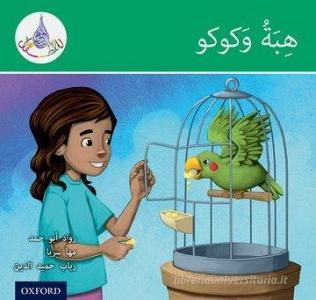 The Arabic Club Readers: Green: Hiba and Kuku di Rawad Abou Hamad, Maha Sharba, Rabab Hamiduddin edito da Oxford University Press
