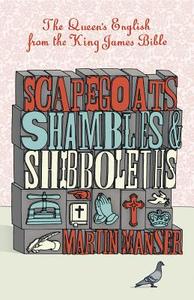Scapegoats, Shambles and Shibboleths di Martin H. Manser edito da Hodder & Stoughton