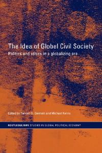 The Idea of Global Civil Society di Randall D. Germain edito da Routledge