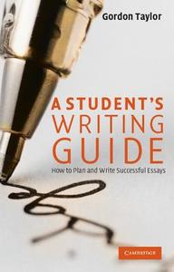 A Student's Writing Guide di Gordon Taylor edito da Cambridge University Pr.