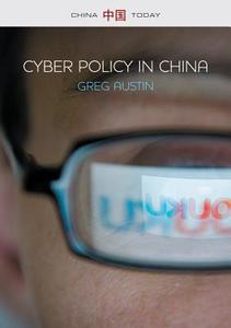 Cyber Policy in China di Greg Austin edito da Polity Press