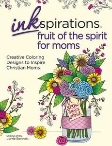 Inkspirations Fruit of the Spirit for Moms: Creative Coloring Designs to Inspire Christian Moms edito da HCI