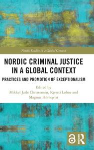 Nordic Criminal Justice In A Global Context edito da Taylor & Francis Ltd