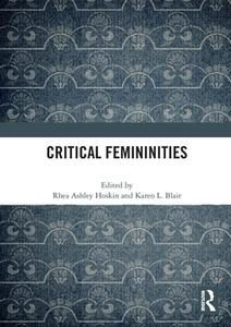 Critical Femininities edito da Taylor & Francis Ltd