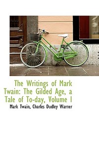 The Writings Of Mark Twain di Mark Twain edito da Bibliolife