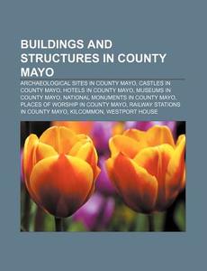 Buildings and structures in County Mayo di Source Wikipedia edito da Books LLC, Reference Series