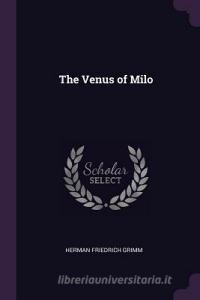 The Venus of Milo di Herman Friedrich Grimm edito da CHIZINE PUBN