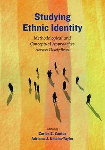 Studying Ethnic Identity: Methodological and Conceptual Approaches Across Disciplines di Carlos E. Santos, Adriana J. Umana-Taylor edito da AMER PSYCHOLOGICAL ASSN