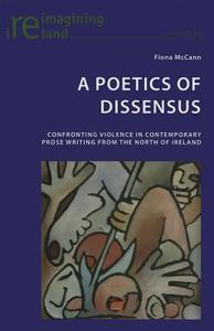 A Poetics of Dissensus di Fiona McCann edito da Lang, Peter