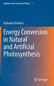 Energy Conversion In Natural And Artificial Photosynthesis di Katharina Brinkert edito da Springer International Publishing Ag