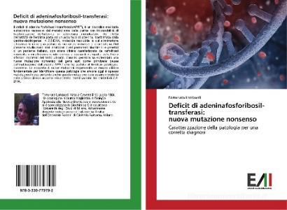 Deficit di adeninafosforibosil-transferasi: nuova mutazione nonsenso di Fortunata Lombardi edito da Edizioni Accademiche Italiane
