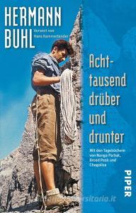 Achttausend drüber und drunter di Hermann Buhl edito da Piper Verlag GmbH