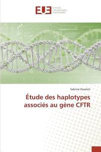 Étude des haplotypes associés au gène CFTR di Sabrine Oueslati edito da Editions universitaires europeennes EUE