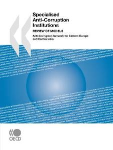 Specialised Anti-corruption Institutions di OECD: Organisation for Economic Co-Operation and Development edito da Organization For Economic Co-operation And Development (oecd