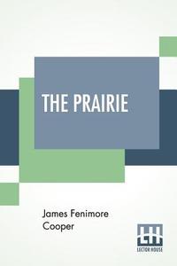 The Prairie di James Fenimore Cooper edito da Lector House