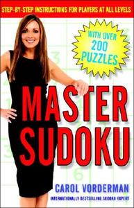 Master Sudoku: Step-By-Step Instructions for Players at All Levels di Carol Vorderman edito da THREE RIVERS PR
