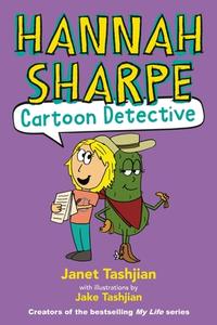 Hannah Sharpe Cartoon Detective di Janet Tashjian edito da LITTLE BROWN & CO