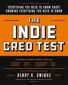 The Indie Cred Test: Everything You Need to Know about Knowing Everything You Need to Know di Henry H. Owings edito da PERIGEE BOOKS