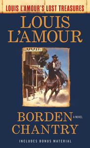 Borden Chantry (Louis l'Amour's Lost Treasures) di Louis L'Amour edito da BANTAM TRADE