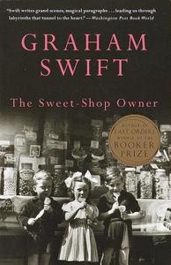 The Sweet-Shop Owner di Graham Swift edito da VINTAGE