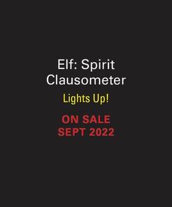 Elf: Spirit Clausometer: Lights Up! di Warner Bros Consumer Products Inc, Running Press edito da RUNNING PR BOOK PUBL