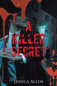 A Killer Secret di Jessica Allen edito da Christian Faith Publishing, Inc
